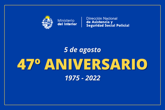  47 Aniversario de la Dirección Nacional de Asistencia y Seguridad Social Policial